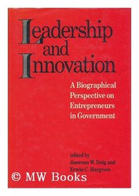 Leadership and Innovation : Entrepreneurs in Government