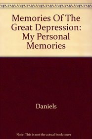 Memories of the Great Depression: My Personal Memories