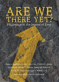 Are We There Yet?: Pilgrimage in the Season of Lent