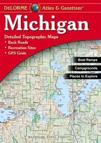 Michigan Atlas & Gazetteer (Delorme Atlas & Gazeteer)