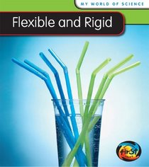 Flexible and Rigid (Heinemann First Library)