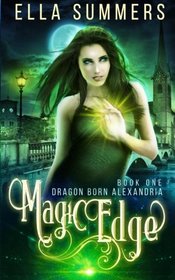 Magic Edge (Dragon Born Alexandria) (Volume 1)