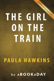 The Girl on the Train: A Novel by Paula Hawkins | Summary & Analysis