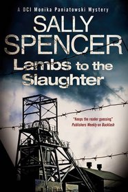 Lambs To The Slaughter (A DCI Monika Paniatowski Mystery)