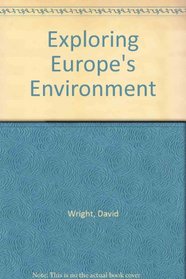 Exploring Europe's Environment: Includes Teacher's Handbook