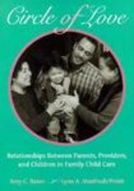 Circle of Love : Relationships Between Parents, Providers, and Children in Family Child Care