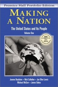 Making a Nation: The United States and Its People, Vol. 1, Concise Edition