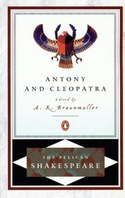 Antony and Cleopatra (Pelican Shakespeare)