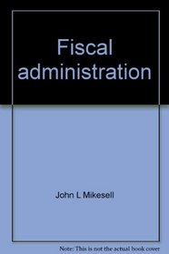 Fiscal administration: Analysis and applications for the public sector