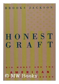 Honest Graft : Inside the Business of Politics