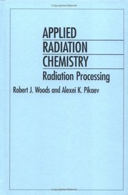 Applied Radiation Chemistry : Radiation Processing