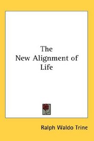 The New Alignment of Life