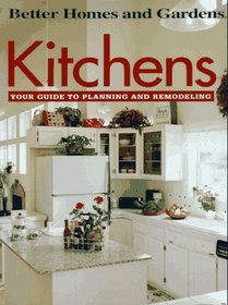 Kitchens: Your Guide to Planning and Remodeling