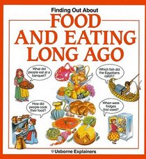 Living Long Ago: Food and Eating (Explainers Ser.)