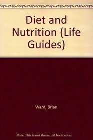 Diet and Nutrition (Life Guides)