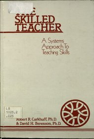 Skilled Teacher: A Systems Approach to Teaching Skills