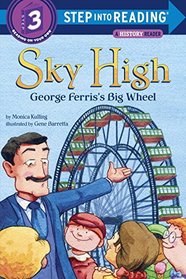 Sky High: George Ferris's Big Wheel (Step into Reading, Step 3)