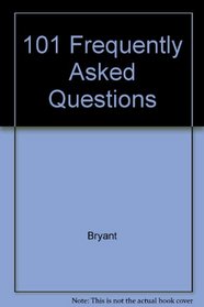 101 Frequently Asked Questions about 