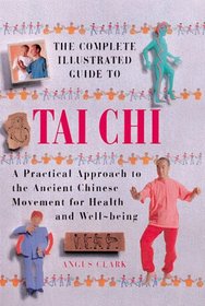 The Complete Illustrated Guide to Tai Chi