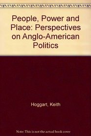 People, Power and Place: Perspectives on Anglo-American Politics
