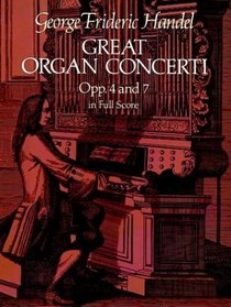 Great Organ Concerti, Opp. 4 and 7, in Full Score