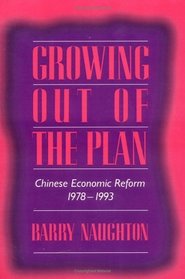 Growing Out of the Plan : Chinese Economic Reform, 1978-1993