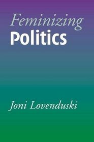 Feminizing Politics (Themes for the 21st Century Series)