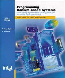 Programming Itanium-based Systems: Developing High Performance Applications for Intel's New Architecture