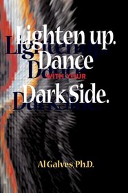 Lighten Up: Dance with Your Dark Side