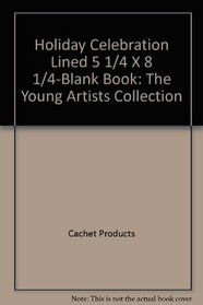 Holiday Celebration, Lined 5 1/4 X 8 1/4-Blank Book: The Young Artists Collection