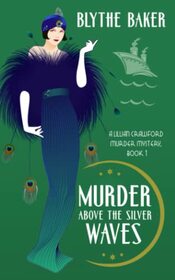 Murder Above the Silver Waves (A Lillian Crawford Murder Mystery)