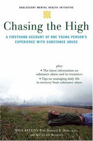Chasing the High: A Firsthand Account of One Young Person's Experience with Substance Abuse (Adolescent Mental Health)