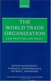 The World Trade Organization: Law, Practice, and Policy (International Economic Law Series)