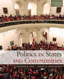 Politics in States and Communities (15th Edition)