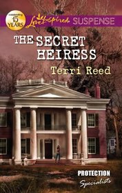 The Secret Heiress (Protection Specialists, Bk 2) (Love Inspired Suspense, No 275)