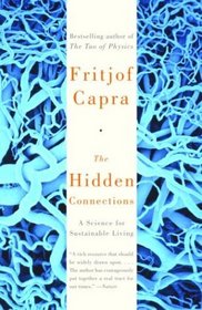 The Hidden Connections : A Science for Sustainable Living