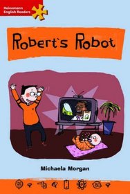Robert's Robot: Elementary Level (Heinemann English Readers)