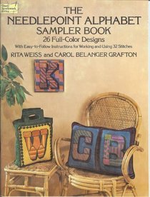 The Needlepoint Alphabet Sampler Book: 26 Full-Color Designs With Easy-To-Follow Instructions for Working and Using 32 Stitches (Dover Needlework)