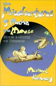 The Misadventures of Mocha the Mouse: Book 1-Rites of Passage (Misadventures of Mocha the Mouse)