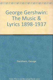 George Gershwin: The Music & Lyrics 1898-1937