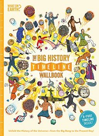 The Big History Timeline Wallbook: Unfold the History of the Universe_from the Big Bang to the Present Day!