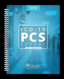 ICD-10 PCS Expert 2018 for Hospitals (Complete ICD-10 Procedural Coding System Code Set)