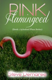 Pink Flamingoed (Aylesford Place Series) (Volume 1)