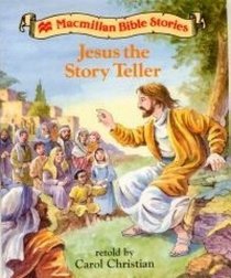 Jesus the Story Teller (Macmillan Bible stories (level 1))