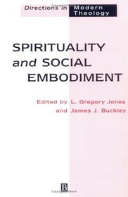 Spirituality and Social Embodiment (Directions in Modern Theology)