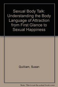 Sexual Body Talk: Understanding the Body Language of Attraction from First Glance to Sexual Happiness