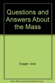 Questions and Answers About the Mass