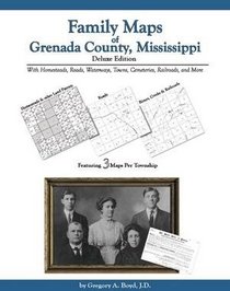 Family Maps of Grenada County , Mississippi