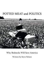 Potted Meat and Politics: Why Rednecks Will Save America