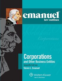 Emanuel Law Outlines: Corporations, Seventh Edition